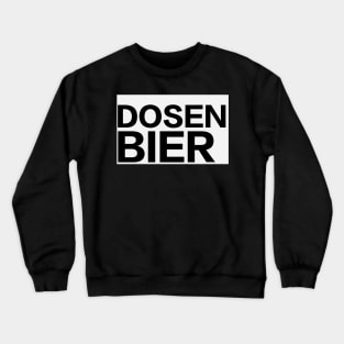 Dosenbier Festival Shirt Crewneck Sweatshirt